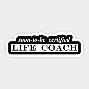 soon to be certified life coach Sticker